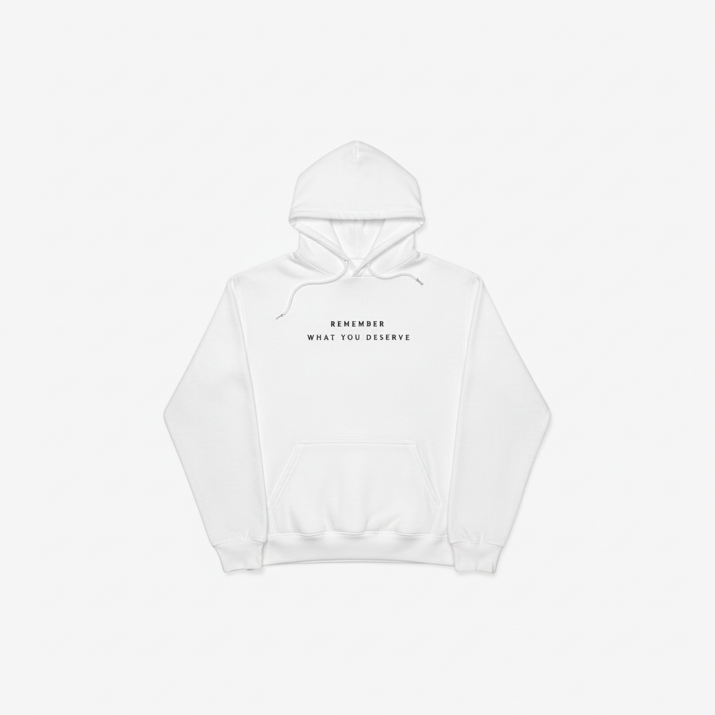 Hoodie - Remember what you deserve